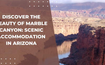 Discover Scenic Accommodation in Arizona&rsquo;s Marble Canyon