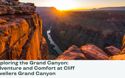 Exploring the Grand Canyon: Adventure and Comfort at Cliff Dwellers Grand Canyon
